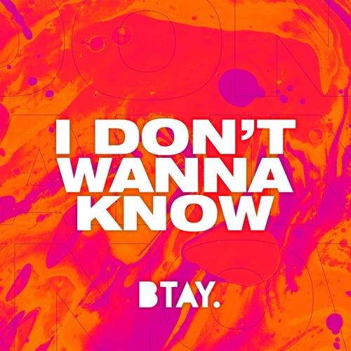 BTAY - I Don't Wanna Know [AWD513067]